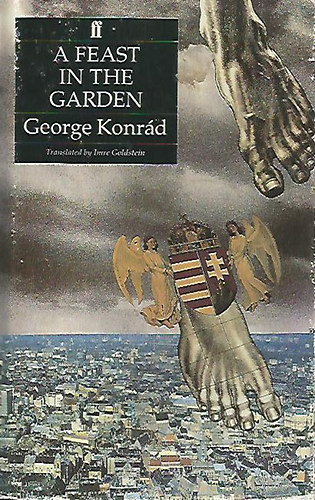 George Konrád - A Feast in the Garden