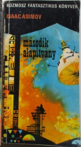 Isaac Asimov - M�sodik Alap�tv�ny 1-kiad�s