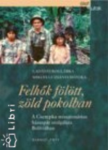 Ladnyi Boglrka Miklya Luzsnyi Mnika - Felhk fltt, zld pokolban - A Cserepka misszionrius hzaspr lete s szolglata Bolviban