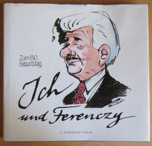 Dieter Hamitzsch  (�ssze�ll.) - Ich und Ferenczy - Zuzammenstellung und Karikaturen von Dieter Hamitzsch
