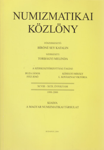 Brn Sey Katalin - Numizmatikai kzlny XCVIII-XCIX. vfolyam / 1999-2000