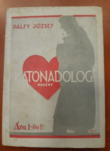 P�lfy J�zsef - Katonadolog