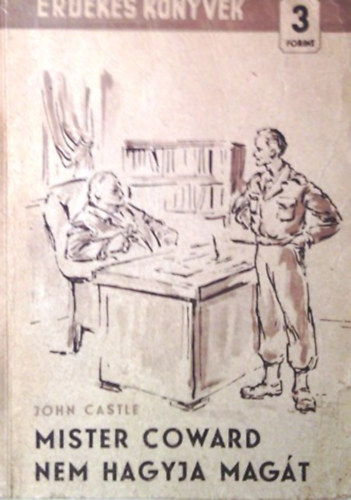 John Castle - mister coward nem hagyja mag�t