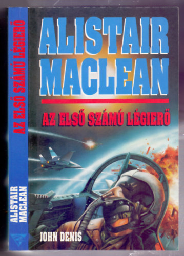 Alistair MacLean John Denis - Az els� sz�m� l�gier� (Air Force One Is Down)