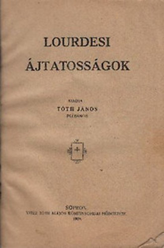 Tth Jnos  (szerk.) - Lourdesi jtatossgok