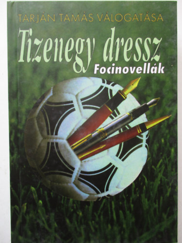 Tarjn Tams  (vl.) - Tizenegy dressz - Focinovellk