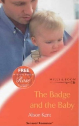Alison Kent - The Badge and the Baby