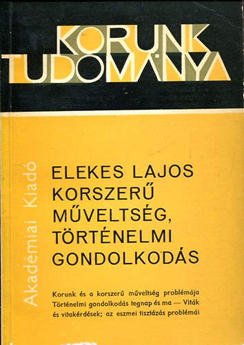 Elekes Lajos - Korszer mveltsg, trtnelmi gondolkods