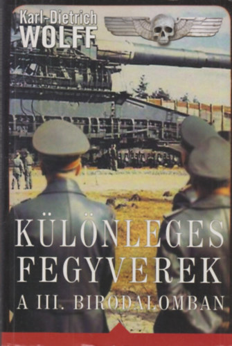 Karl-Dietrich Wolff - Klnleges fegyverek a III. Birodalomban