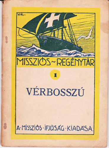 Trugly J�zsefn�  (ford.) - V�rbossz� - Misszi�s elbesz�l�s a d�lamerikai kivar�kr�l