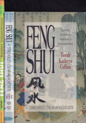 Gnther Sator Terah Kathryn Collins - Terah Kathryn Collins: Feng Shui (A trrendezs si knai mvszete) + Gnther Sator: Feng Shui (Harmnia szobanvnyekkel)