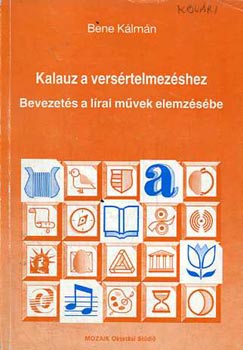 Bene Klmn - Kalauz a versrtelmezshez