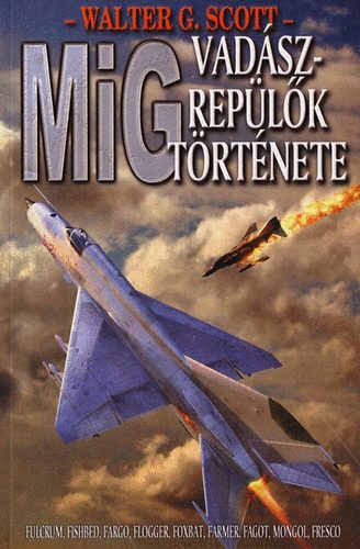 Walter G. Scott - MIG Vad�szrep�l�k t�rt�nete