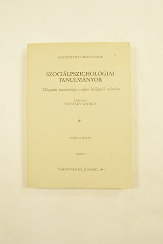 Hunyady Gyrgy  (szerk.) - Szocilpszicholgiai Tanulmnyok. Vlogats pszicholgia szakos hallgatk szmra. jegyzet.