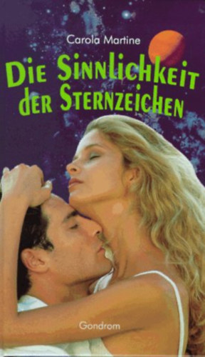 Carola Martine - Die Sinnlichkeit der Sternzeichen (A csillagjegyek �rz�kis�ge)
