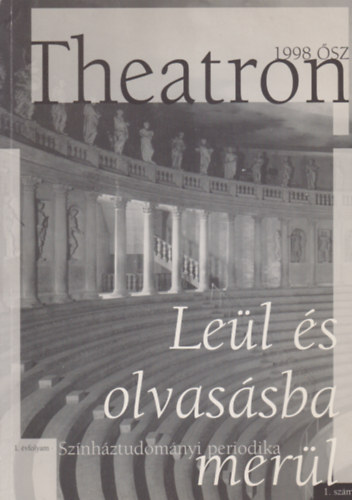 Gajd Tams  (szerk.) - Theatron 1998 sz - Lel s olvassba merl- Sznhztudomnyi periodika 1. vfolyam 1. szm