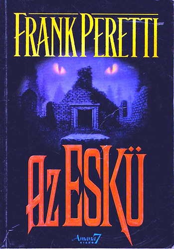 Frank Peretti - Az esk