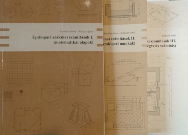 Kov�cs �gnes, Schiszler Attila Szer�nyi Istv�n - �p�t�ipari szakmai sz�m�t�sok I-III.