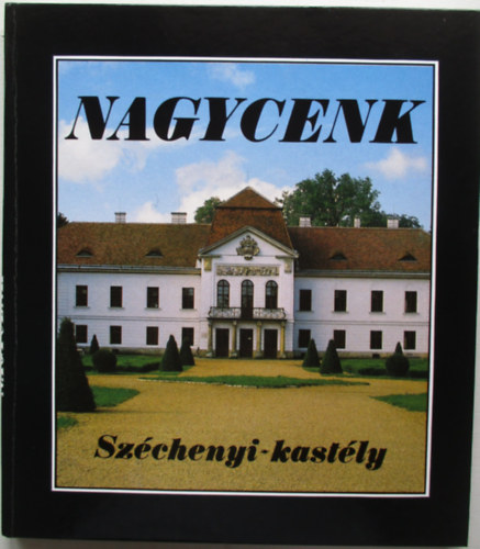 R�fael Csaba - Nagycenk - Sz�chenyi-kast�ly