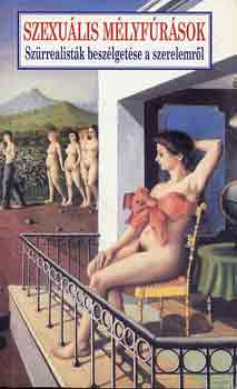 Tandori Dezs - Szexulis mlyfrsok (A szrrealistk beszlgetsei a szerelemrl)