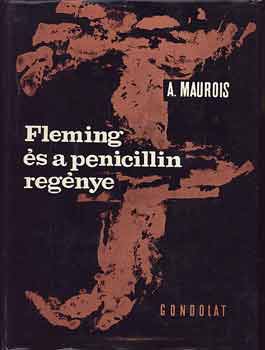 A. Maurois - Fleming s a penicillin regnye