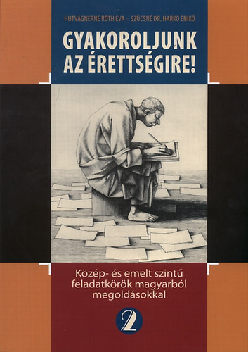 Hutvágerné Róth Éva; Szűcsné Dr. Harkó Enikő - Gyakoroljunk az érettségire 2.