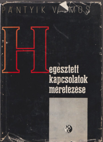 Pntyik Vilmos - Hegesztett kapcsolatok mretezse