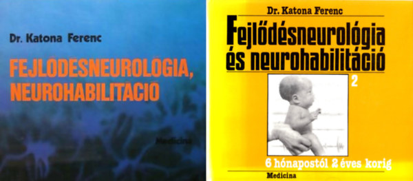 Dr. Katona Ferenc - Fejl�d�sneurol�gia, neurohabilit�ci� 1-2. k�tet ( egy�tt )