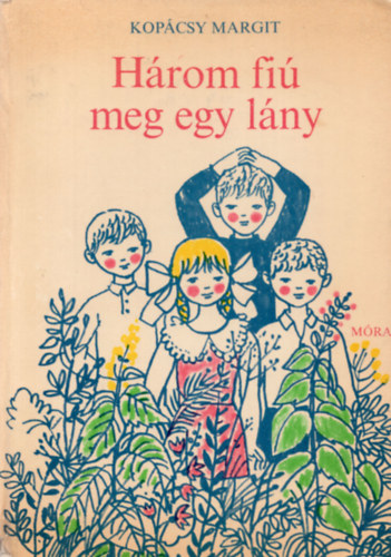 Kopcsy Margit - Hrom fi meg egy lny