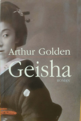Arthur Golden - Geisha (francia nyelv�)