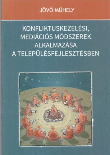 Ferik Tnde - Konfilktuskezelsi, medicis mdszerek alkalmazsa a teleplsfejlesztsben