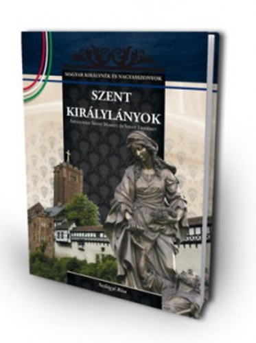 Szil�gyi Rita - Szent kir�lyl�nyok - �rp�d-h�zi Szent Margit �s Szent Erzs�bet