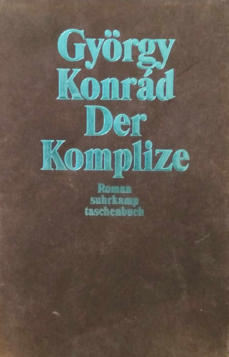 Gyrgy Konrd - Der Komplize (Roman suhrkamp taschenbuch)