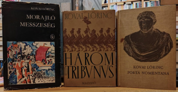 Kovai Lrinc - 3 db Kovai Lrinc: Hrom tribunus + Morajl messzesg + Porta Nomentana
