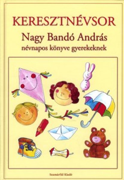 Nagy Band Andrs - Keresztnvsor - Nagy Band Andrs nvnapos knyve gyerekeknek