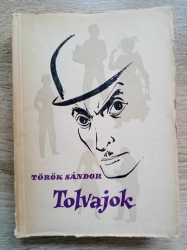 T�r�k S�ndor - Tolvajok - Reg�ny (Els� kiad�s!)