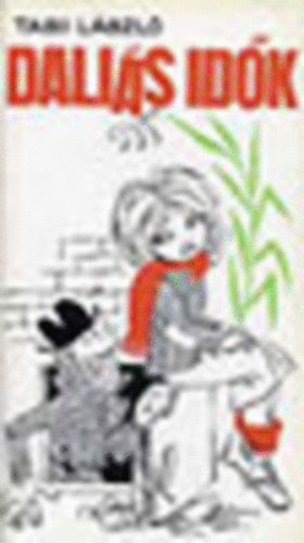 TAbi László - Daliás idők
