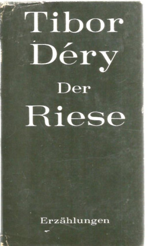 Tibor D�ry - Der Riese