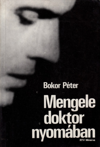 Bokor Pter - Mengele doktor nyomban