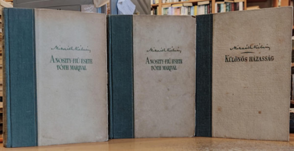 Mikszáth Kálmán - 3 db Mikszáth Kálmán: A Noszty-fiú esete Tóth Marival I-II. (1-2.) + Különös házasság