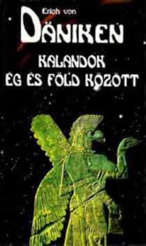 Erich von Dniken - Daniken csomag: Istenek ivadkai vagyunk + Fehr piramis + Kalandok g s fld kztt