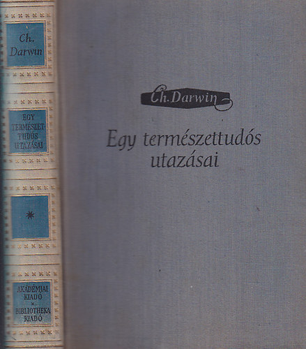Charles Darwin - Egy term�szettud�s utaz�sai