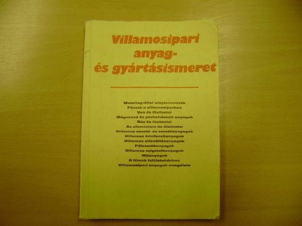 Lakatos Imre - Zilay Ferencn - Villamosipari anyag- s gyrtsismeret ( 37 028/I.)