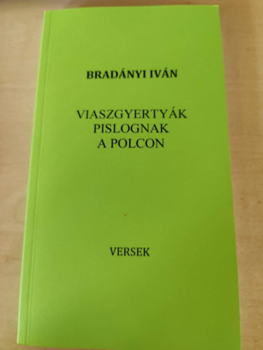 Bradnyi Ivn - Viaszgyertyk pislognak a polcon