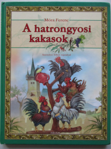 Mra Ferenc - A hatrongyosi kakasok