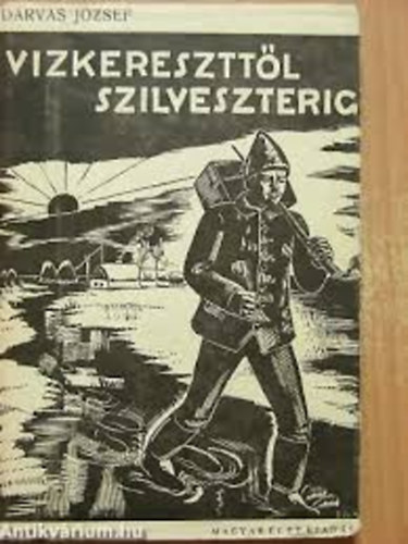 Darvas Jzsef - Vzkereszttl szilveszterig