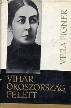 Vera Figner - Vihar Oroszorsz�g felett