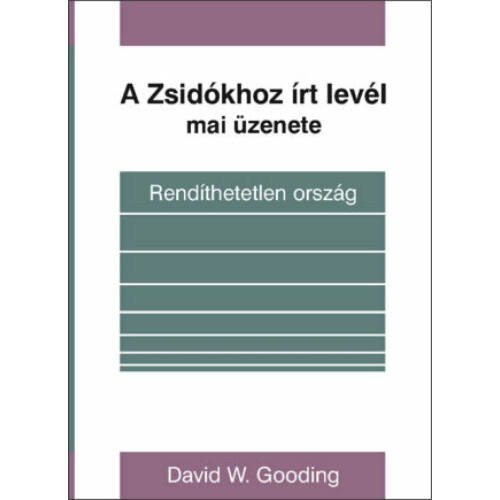 David W. Gooding - A Zsid�khoz �rt lev�l mai �zenete. Rend�thetetlen orsz�g