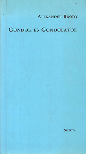 Alexander Brody - Gondok és gondolatok
