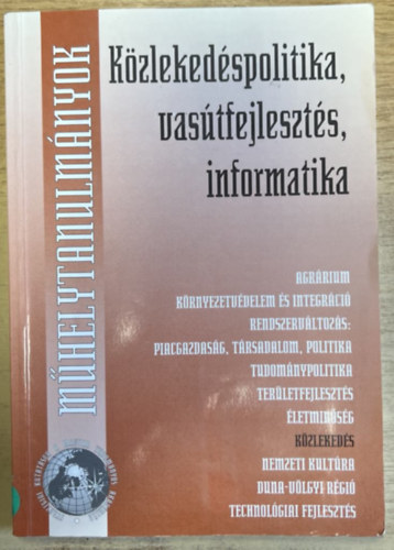 Magyar Istv�n - M�helytanulm�nyok - K�zleked�spolitika, vas�tfejleszt�s, informatika